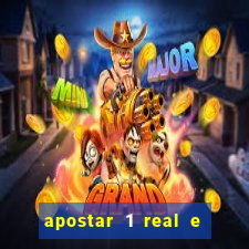 apostar 1 real e ganhar dinheiro